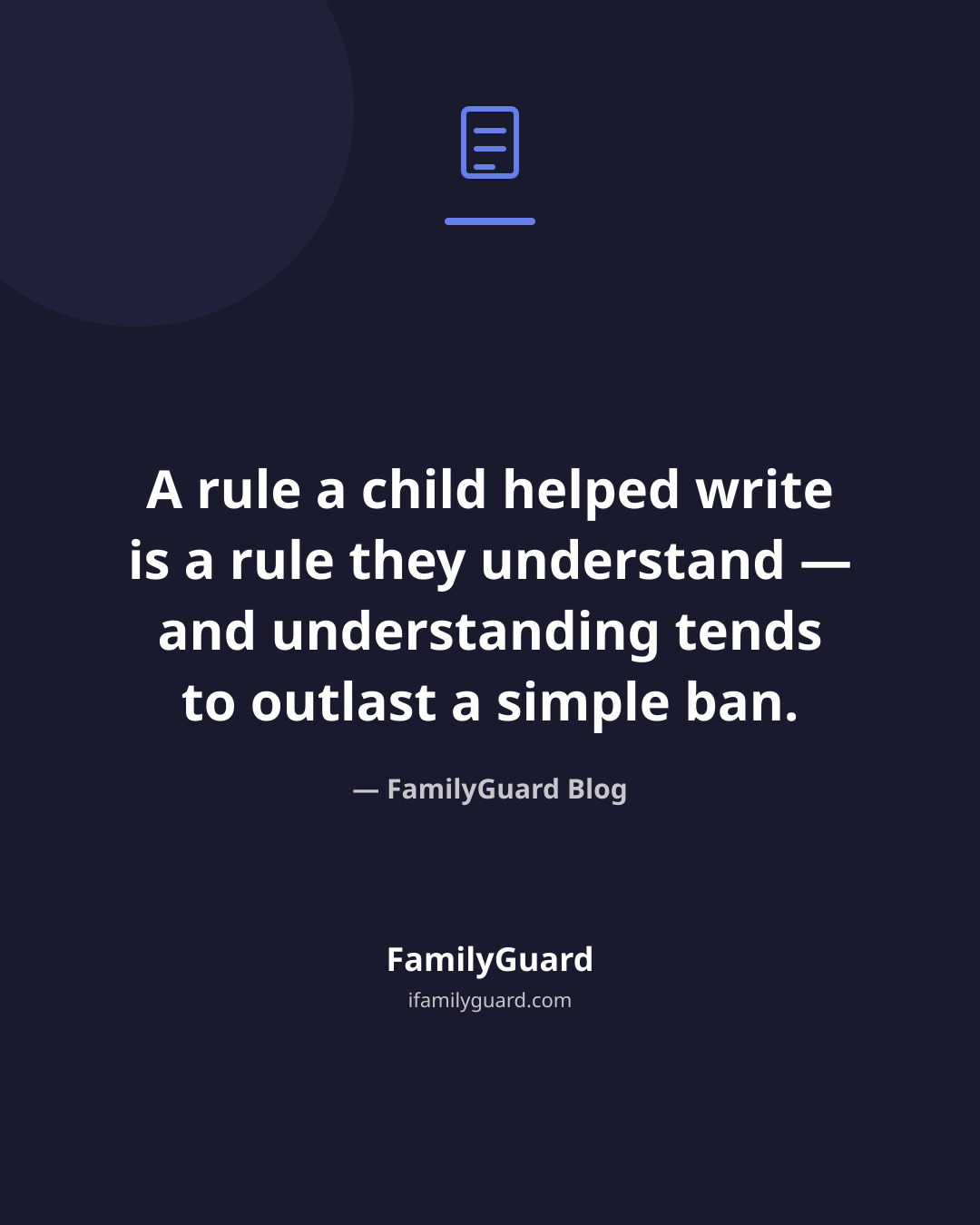 Tall dark card with a notepad icon and purple accent bar above a centered four-line quote about a rule a child helped write being easier to understand, attributed to the FamilyGuard Blog, with the FamilyGuard logo below.