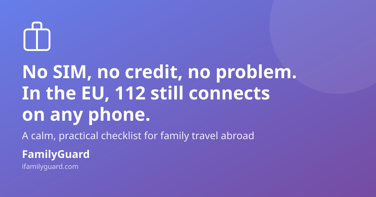 Dark purple-to-violet gradient card with a suitcase icon, the headline "No SIM, no credit, no problem. In the EU, 112 still connects on any phone." and the FamilyGuard brand mark.
