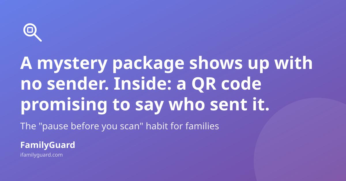 Headline card: mystery package with a QR code hook, FamilyGuard branding on a purple gradient background, with a hand-drawn magnifying glass icon.