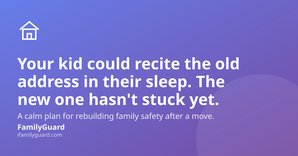 Headline card on a purple-to-violet gradient: "Your kid could recite the old address in their sleep. The new one hasn't stuck yet." with a line house icon and FamilyGuard logo