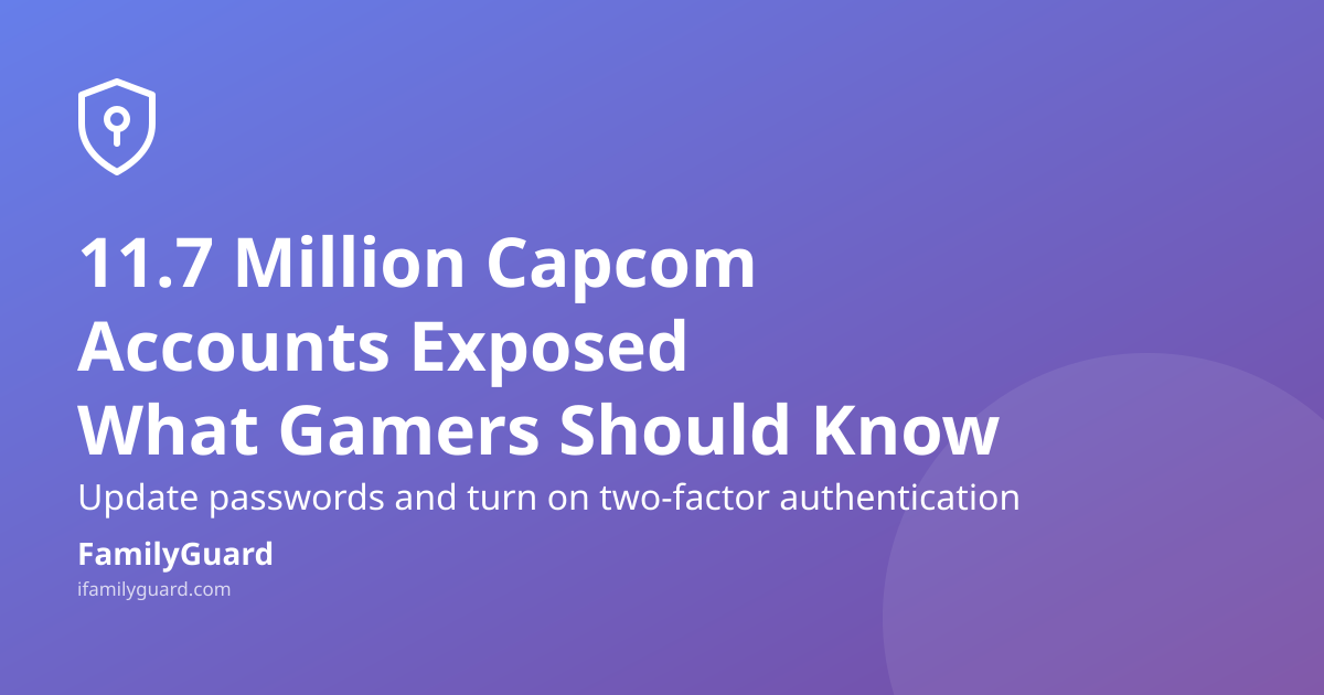 Gradient purple card headlined "11.7 Million Capcom Accounts Exposed — What Gamers Should Know" with a shield-and-pin icon and the FamilyGuard brand strip.